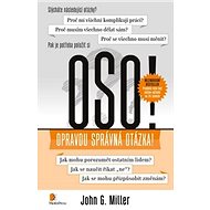 OSO!: Opravdu Správná Otázka! - John G. Miller