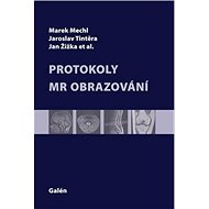 Protokoly v MR zobrazování - Marek Mechl; Jaroslav Tintěra; Jan Žižka
