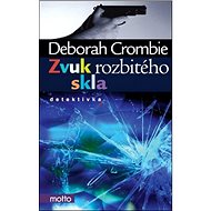 Zvuk rozbitého skla - Deborah Crombie