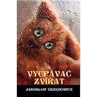 Vycpávač zvířat - Jaroslaw Grzedowicz