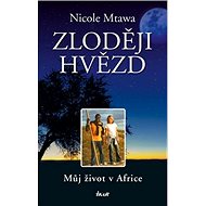 Zloději hvězd: Můj život v Africe - 
