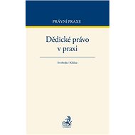 Dědické právo v praxi - Jiří Svoboda; Ondřej Klička