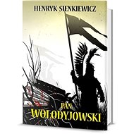 Pan Wolodyjowski - Henryk Sienkiewicz