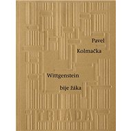 Wittgenstein bije žáka - Pavel Kolmačka