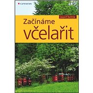 Začínáme včelařit - Josef Šefčík