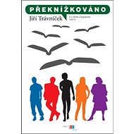 Překnížkováno: Co čteme a kupujeme (2013) - Jiří Trávníček