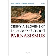 Český a slovenský literární parnasismus - Peter Turček; Aleš Haman