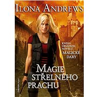 Magie střelného prachu - Ilona Andrews