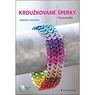 Kroužkované šperky: Chainmaille - Andrea Vachová