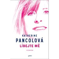 Líbejte mě - Katherine Pancolová
