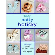 Boty, botky, botičky: Háčkované modely pro kluky i holky - Vita Apala
