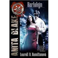 Harlekýn: Série Anita Blake - Laurell K. Hamiltonová