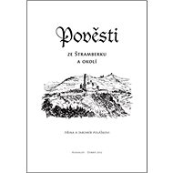Pověsti ze Štramberku a okolí - Jaromír Polášek; Jiřina Polášková
