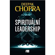 Spirituální leadership - Deepak Chopra