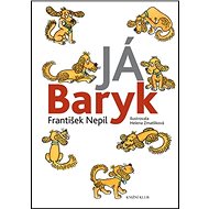 Já Baryk - František Nepil; Helena Zmatlíková