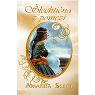 Šlechtična z pomezí - Amanda Scott