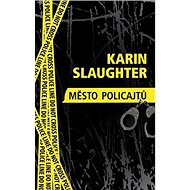 Město policajtů - Karin Slaughter
