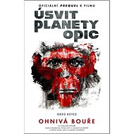 Úsvit planety opic: Ohnivá bouře - 