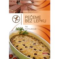 Pečeme bez lepku - Iva Kohoutková