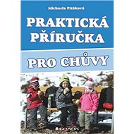 Praktická příručka pro chůvy - Michaela Pitáková
