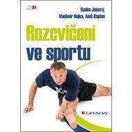 Rozcvičení ve sportu - Radim Jebavý; Vladimír Hojka; Aleš Kaplan
