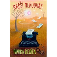 Radši nekoukat - Ivanka Devátá; Iva Hütnerová