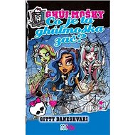Monster High Co je ta ghúlmoška zač? - Gitty Daneshvari