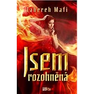 Jsem rozohněná - Tahereh Mafi