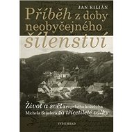 Příběh z doby neobyčejného šílenství - Jan Kilián