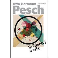 Svědectví o víře - Otto Hermann Pesch