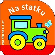 Na statku: Pro děti od 1-3 let - 