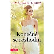 Konečně se rozhodni - Katarína Gillerová