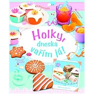 Holky, dneska vařím já! - 