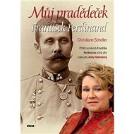 Můj pradědeček František Ferdinand - 