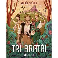 Tři bratři - Zdeněk Svěrák