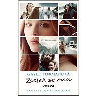 Zůstaň se mnou: Žít pro lásku - Gayle Formanová