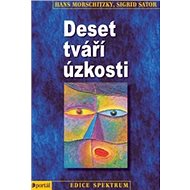 Deset tváří úzkosti - Hans Morschitzky; Sigrid Sator