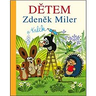 Dětem Zdeněk Miler a Krtek - Zdeněk Miler; Zdeněk Miler