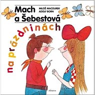 Mach a Šebestová na prázdninách - Miloš Macourek; Adolf Born