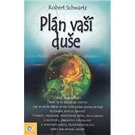 Plán Vaší duše - Robert Schwartz