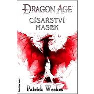 Dragon Age Císařství masek - Patrick Weekes
