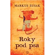 Roky pod psa - Markus Zusak