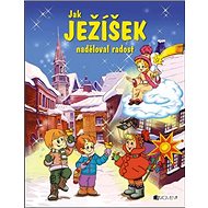 Jak Ježíšek naděloval radost - Pavel Baštýr