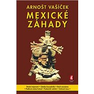 Mexické záhady - Arnošt Vašíček