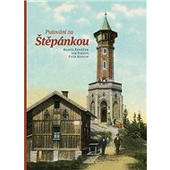 Putování za Štěpánkou - Marek Řeháček; Jan Pikous; Petr Kurtin