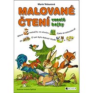 Malované čtení Veselé bajky - Marie Tetourová