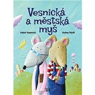 Vesnická a městská myš - Kašmir Huseinovič; Andrea Petrlik