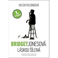 Bridget Jonesová: Láskou šílená - Helen Fieldingová