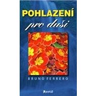 Pohlazení pro duši - Bruno Ferrero