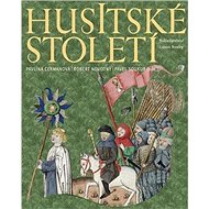 Husitské století - Pavlína Cermanová; Robert Novotný; Pavel Soukup